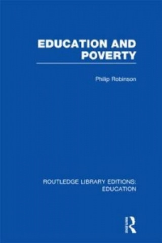 Książka Education and Poverty (RLE Edu L) Philip Robinson