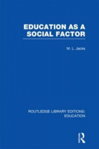 Buch Education as a Social Factor (RLE Edu L Sociology of Education) Leonard M Jacks