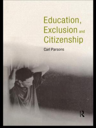 Kniha Education, Exclusion and Citizenship Carl Parsons