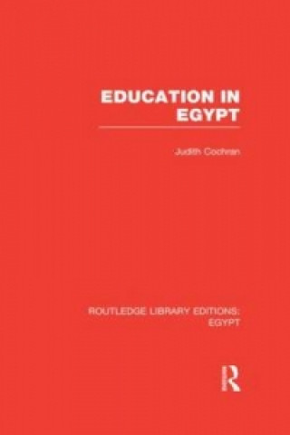 Książka Education in Egypt (RLE Egypt) Judith Cochran