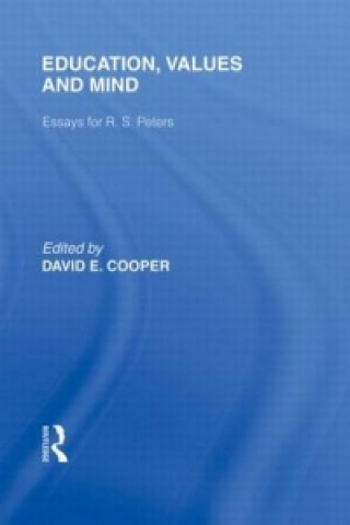 Carte Education, Values and Mind (International Library of the Philosophy of Education Volume 6) David Cooper