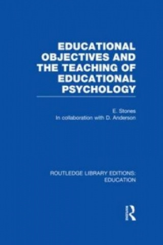 Książka Educational Objectives and the Teaching of Educational Psychology Stones