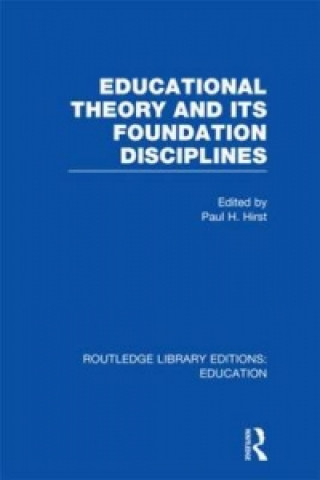 Kniha Educational Theory and Its Foundation Disciplines (RLE Edu K) 