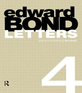 Kniha Edward Bond: Letters 4 Edward Bond