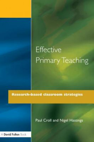 Kniha Effective Primary Teaching Nigel Hastings