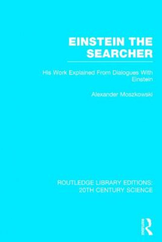 Könyv Einstein The Searcher Alexander Moszkowski