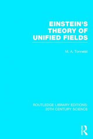 Carte Einstein's Theory of Unified Fields M. A. Tonnelat