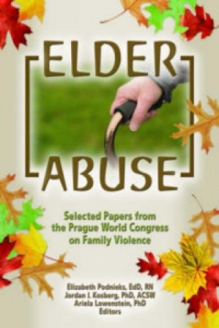 Könyv Elder Abuse Jordan I. Kosberg