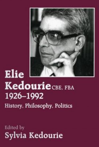 Book Elie Kedourie, CBE, FBA 1926-1992 Sylvie Kedourie