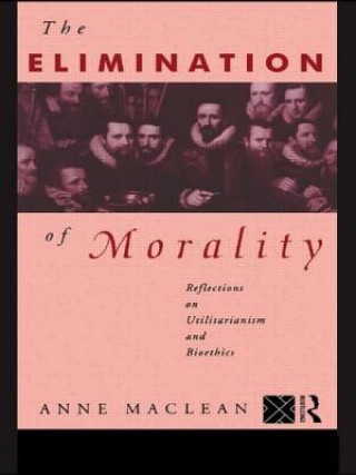 Kniha Elimination of Morality Anne Maclean