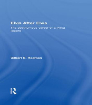 Book Elvis After Elvis Gilbert B. Rodman