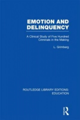 Książka Emotion and Delinquency (RLE Edu L Sociology of Education) L Grimberg