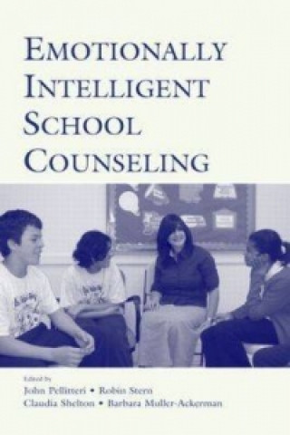 Könyv Emotionally Intelligent School Counseling John Pellitteri