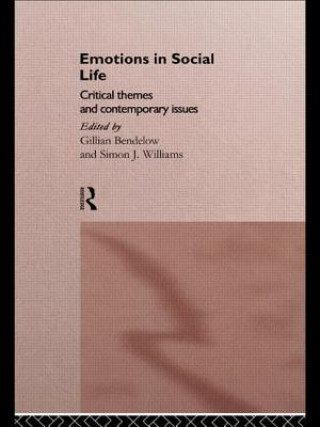 Kniha Emotions in Social Life Gillian A. Bendelow