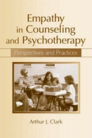 Carte Empathy in Counseling and Psychotherapy Arthur J. Clark