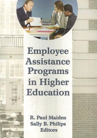 Книга Employee Assistance Programs in Higher Education R. Paul Maiden