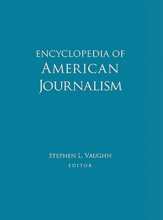 Kniha Encyclopedia of American Journalism Stephen L. Vaughn