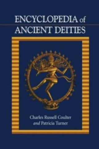 Könyv Encyclopedia of Ancient Deities Charles Russell Coulter