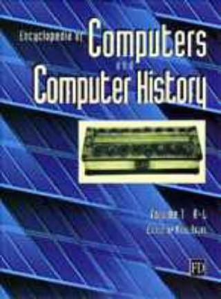 Könyv Encyclopedia of Computers and Computer History 