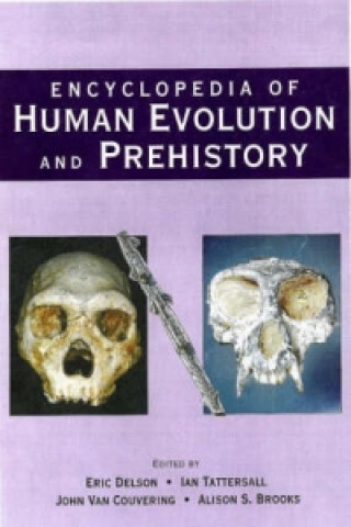Könyv Encyclopedia of Human Evolution and Prehistory Eric Delson