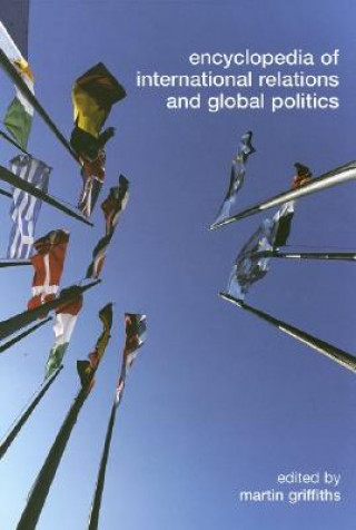 Książka Encyclopedia of International Relations and Global Politics Martin Griffiths