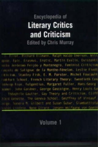 Carte Encyclopedia of Literary Critics and Criticism Chris Murray