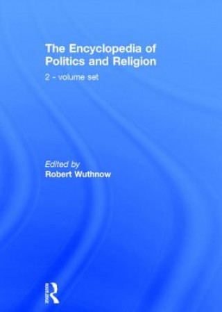 Könyv Encyclopedia of Politics and Religion Robert Wuthnow