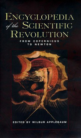 Kniha Encyclopedia of the Scientific Revolution 