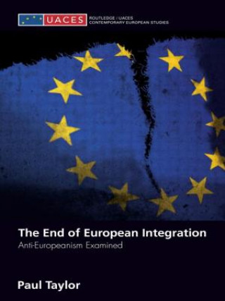 Kniha End of European Integration Paul Taylor