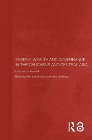 Carte Energy, Wealth and Governance in the Caucasus and Central Asia Richard M. Auty