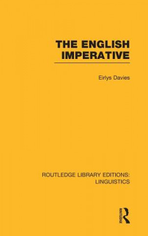 Kniha English Imperative (RLE Linguistics D: English Linguistics) Eirlys Davies