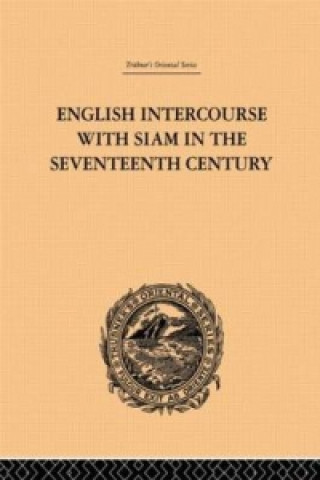 Книга English Intercourse with Siam in the Seventeenth Century John Anderson