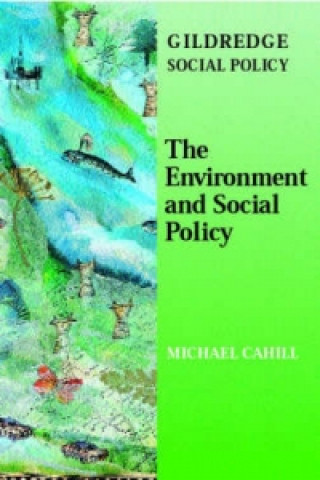 Kniha Environment and Social Policy Michael Cahill