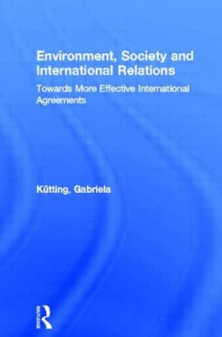 Kniha Environment, Society and International Relations Gabriela Kutting