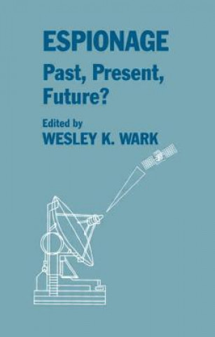 Kniha Espionage: Past, Present and Future? Wesley K. Wark