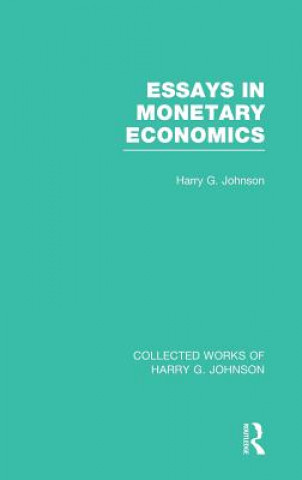 Buch Essays in Monetary Economics  (Collected Works of Harry Johnson) Harry G. Johnson