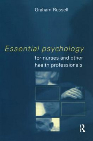 Knjiga Essential Psychology for Nurses and Other Health Professionals Graham Russell