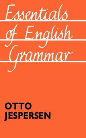Könyv Essentials of English Grammar Otto Jespersen