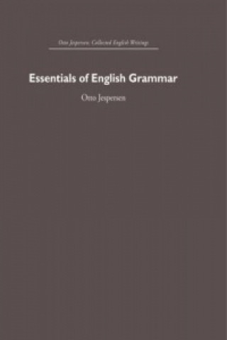 Carte Essentials of English Grammar Otto Jespersen
