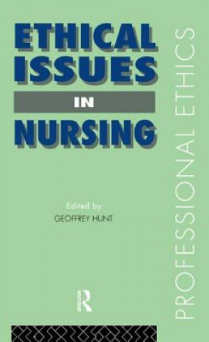 Könyv Ethical Issues in Nursing Hunt