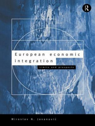 Carte European Economic Integration Miroslav N. Jovanovic