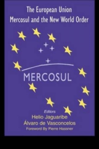 Carte European Union, Mercosul and the New World Order Alvaro de Vasconcelos