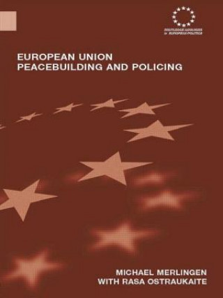 Knjiga European Union Peacebuilding and Policing Rasa Ostrauskaite