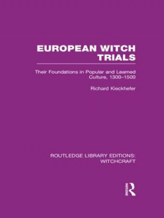 Carte European Witch Trials (RLE Witchcraft) Richard Kieckhefer