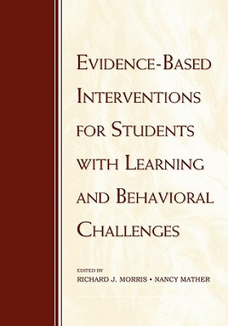 Könyv Evidence-Based Interventions for Students with Learning and Behavioral Challenges Richard Morris