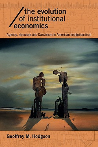 Knjiga Evolution of Institutional Economics Geoffrey M. Hodgson