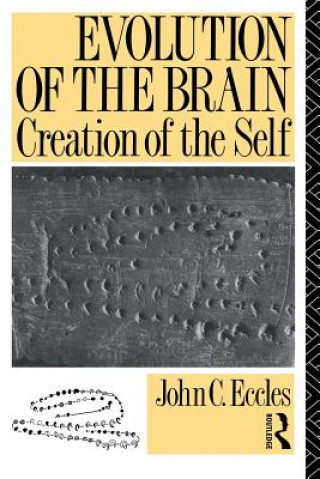 Kniha Evolution of the Brain: Creation of the Self Sir John C. Eccles