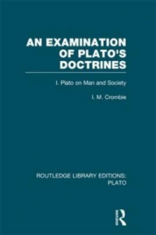 Carte Examination of Plato's Doctrines  (RLE: Plato) Ian M. Crombie