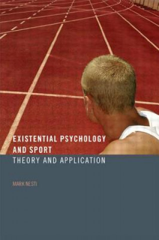 Kniha Existential Psychology and Sport Mark Nesti