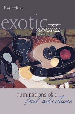 Kniha Exotic Appetites Lisa M. Heldke
